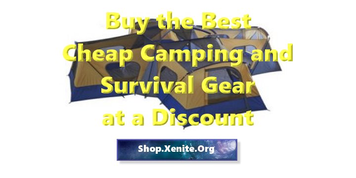 Buy the Best Cheap Camping and Survival Gear at a Discount